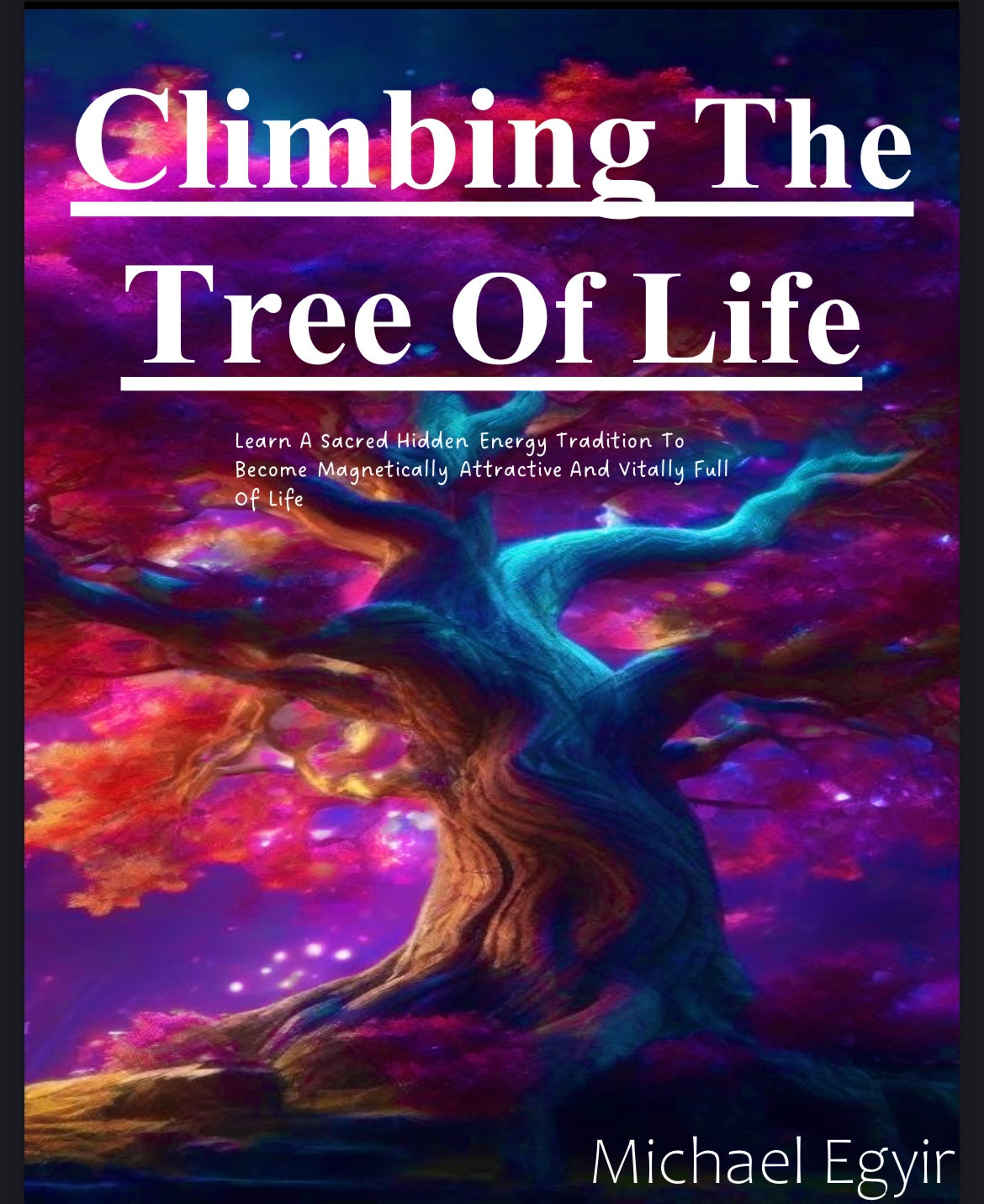 Climbing The Tree Of Life By Michael Egyir