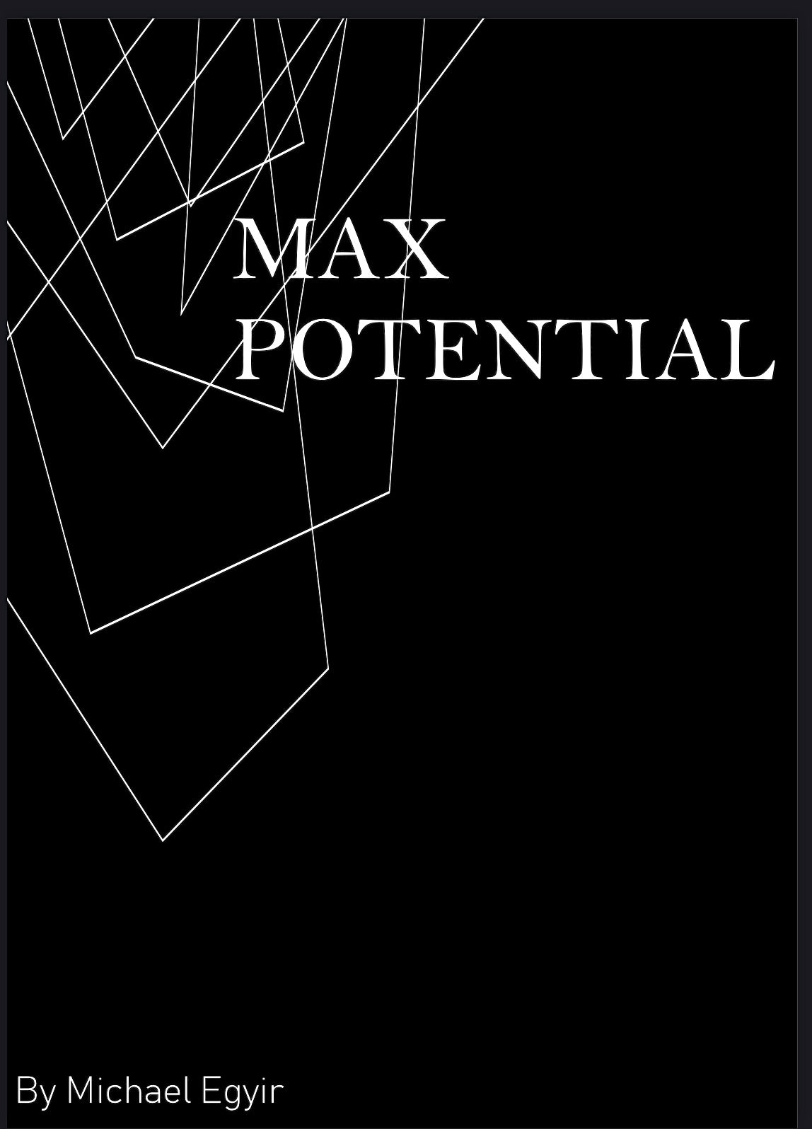 Max Potential By Michael Egyir